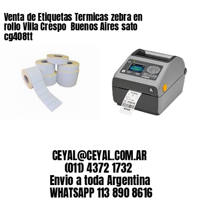 Venta de Etiquetas Termicas zebra en rollo Villa Crespo  Buenos Aires sato cg408tt