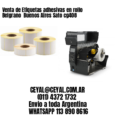 Venta de Etiquetas adhesivas en rollo Belgrano  Buenos Aires Sato cg408