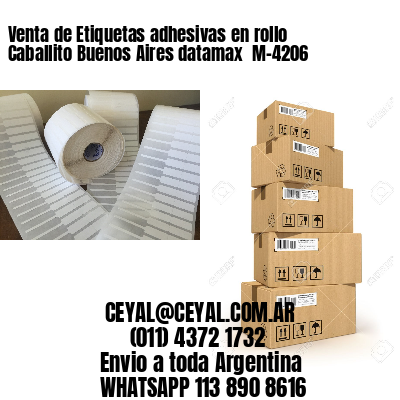 Venta de Etiquetas adhesivas en rollo Caballito Buenos Aires datamax  M-4206