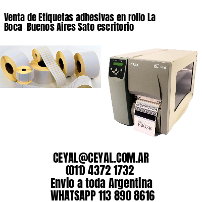 Venta de Etiquetas adhesivas en rollo La Boca  Buenos Aires Sato escritorio