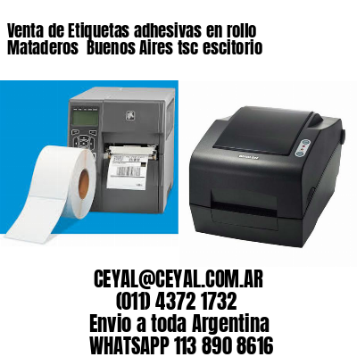 Venta de Etiquetas adhesivas en rollo Mataderos  Buenos Aires tsc escitorio
