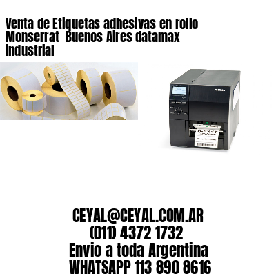 Venta de Etiquetas adhesivas en rollo Monserrat  Buenos Aires datamax industrial