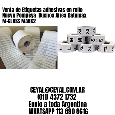 Venta de Etiquetas adhesivas en rollo Nueva Pompeya  Buenos Aires Datamax M-CLASS MARK2