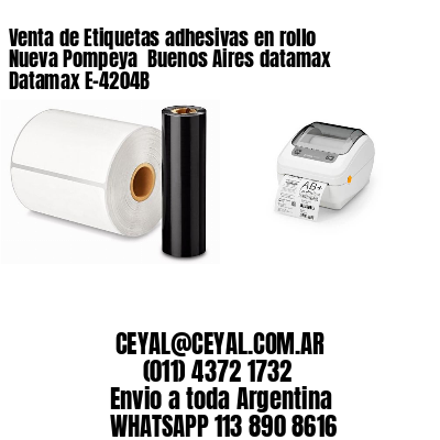 Venta de Etiquetas adhesivas en rollo Nueva Pompeya  Buenos Aires datamax Datamax E-4204B
