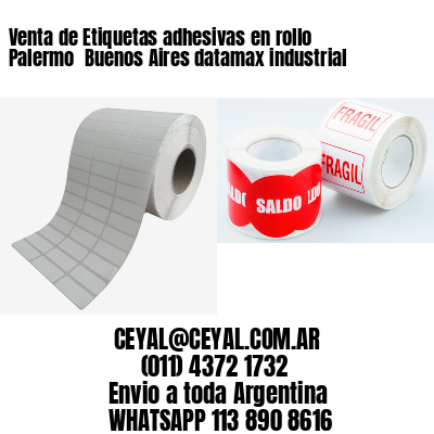 Venta de Etiquetas adhesivas en rollo Palermo  Buenos Aires datamax industrial