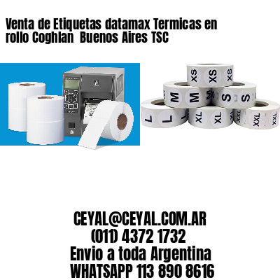 Venta de Etiquetas datamax Termicas en rollo Coghlan  Buenos Aires TSC