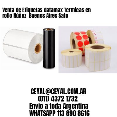 Venta de Etiquetas datamax Termicas en rollo Núñez Buenos Aires Sato
