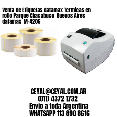 Venta de Etiquetas datamax Termicas en rollo Parque Chacabuco  Buenos Aires datamax  M-4206