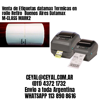 Venta de Etiquetas datamax Termicas en rollo Retiro  Buenos Aires Datamax M-CLASS MARK2