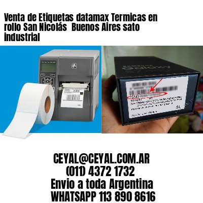 Venta de Etiquetas datamax Termicas en rollo San Nicolás  Buenos Aires sato industrial