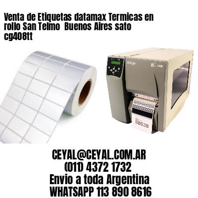 Venta de Etiquetas datamax Termicas en rollo San Telmo  Buenos Aires sato cg408tt