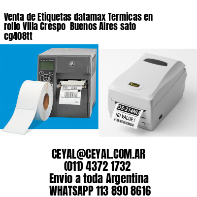 Venta de Etiquetas datamax Termicas en rollo Villa Crespo  Buenos Aires sato cg408tt