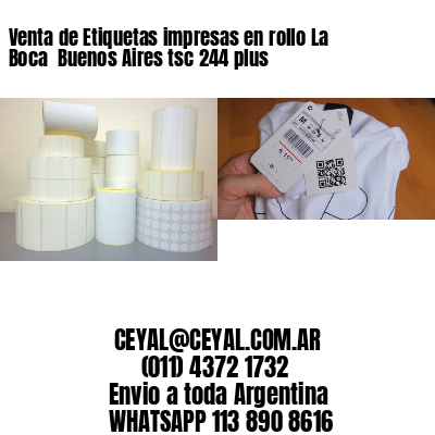 Venta de Etiquetas impresas en rollo La Boca  Buenos Aires tsc 244 plus