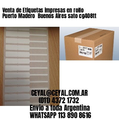 Venta de Etiquetas impresas en rollo Puerto Madero  Buenos Aires sato cg408tt