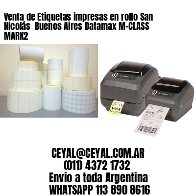 Venta de Etiquetas impresas en rollo San Nicolás  Buenos Aires Datamax M-CLASS MARK2