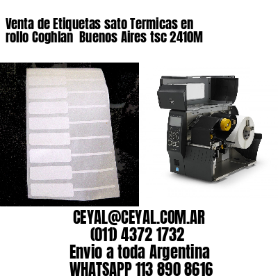 Venta de Etiquetas sato Termicas en rollo Coghlan  Buenos Aires tsc 2410M