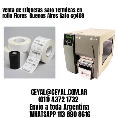 Venta de Etiquetas sato Termicas en rollo Flores  Buenos Aires Sato cg408