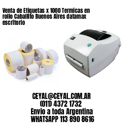 Venta de Etiquetas x 1000 Termicas en rollo Caballito Buenos Aires datamax escritorio