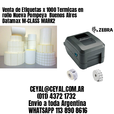 Venta de Etiquetas x 1000 Termicas en rollo Nueva Pompeya  Buenos Aires Datamax M-CLASS MARK2