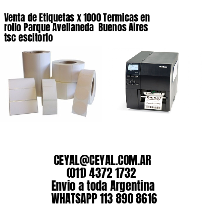 Venta de Etiquetas x 1000 Termicas en rollo Parque Avellaneda  Buenos Aires tsc escitorio