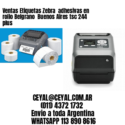 Ventas Etiquetas Zebra  adhesivas en rollo Belgrano  Buenos Aires tsc 244 plus
