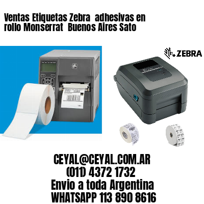 Ventas Etiquetas Zebra  adhesivas en rollo Monserrat  Buenos Aires Sato