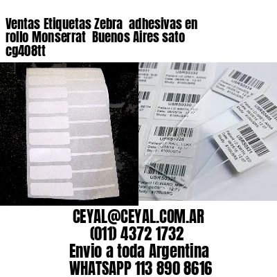 Ventas Etiquetas Zebra  adhesivas en rollo Monserrat  Buenos Aires sato cg408tt