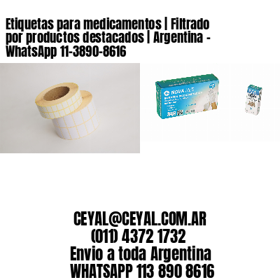 Etiquetas para medicamentos | Filtrado por productos destacados | Argentina – WhatsApp 11-3890-8616