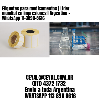 Etiquetas para medicamentos | Líder mundial en impresiones | Argentina – WhatsApp 11-3890-8616