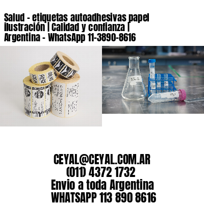 Salud - etiquetas autoadhesivas papel ilustración | Calidad y confianza | Argentina - WhatsApp 11-3890-8616