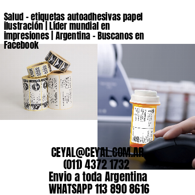 Salud - etiquetas autoadhesivas papel ilustración | Líder mundial en impresiones | Argentina - Buscanos en Facebook