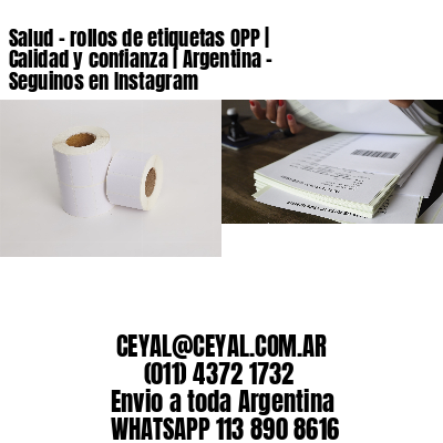 Salud – rollos de etiquetas OPP | Calidad y confianza | Argentina – Seguinos en Instagram