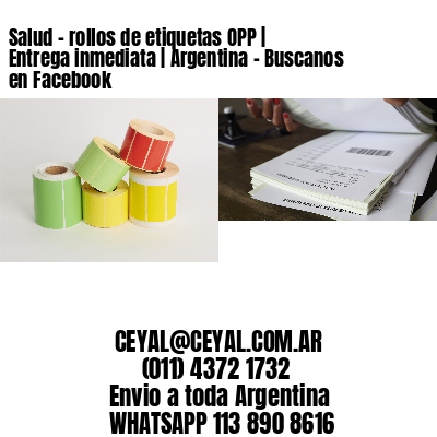 Salud - rollos de etiquetas OPP | Entrega inmediata | Argentina - Buscanos en Facebook