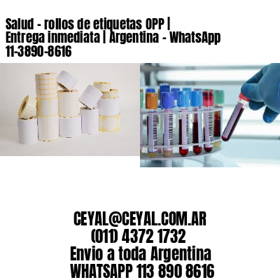 Salud – rollos de etiquetas OPP | Entrega inmediata | Argentina – WhatsApp 11-3890-8616
