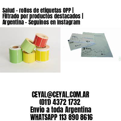 Salud – rollos de etiquetas OPP | Filtrado por productos destacados | Argentina – Seguinos en Instagram