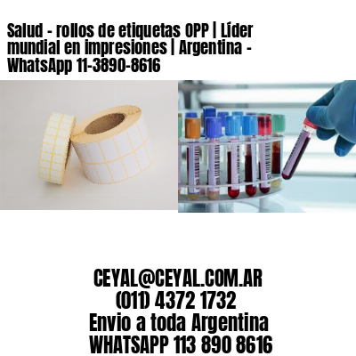 Salud - rollos de etiquetas OPP | Líder mundial en impresiones | Argentina - WhatsApp 11-3890-8616