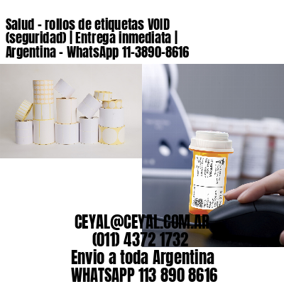 Salud – rollos de etiquetas VOID (seguridad) | Entrega inmediata | Argentina – WhatsApp 11-3890-8616