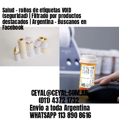 Salud – rollos de etiquetas VOID (seguridad) | Filtrado por productos destacados | Argentina – Buscanos en Facebook