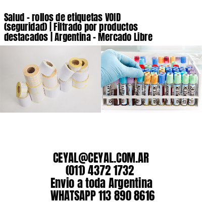 Salud – rollos de etiquetas VOID (seguridad) | Filtrado por productos destacados | Argentina – Mercado Libre