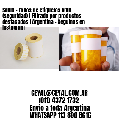 Salud – rollos de etiquetas VOID (seguridad) | Filtrado por productos destacados | Argentina – Seguinos en Instagram