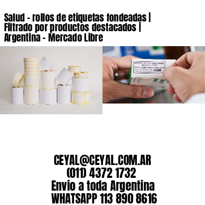 Salud – rollos de etiquetas fondeadas | Filtrado por productos destacados | Argentina – Mercado Libre