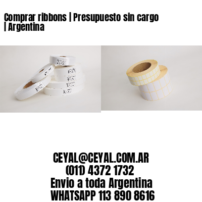 Comprar ribbons | Presupuesto sin cargo | Argentina