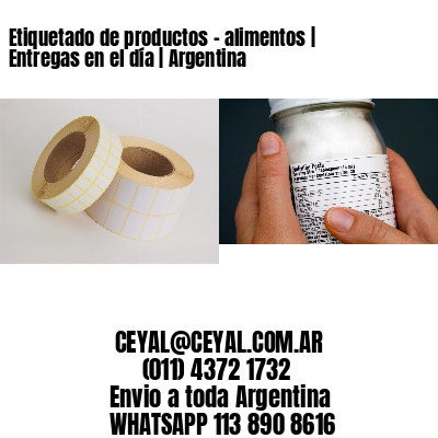 Etiquetado de productos - alimentos | Entregas en el día | Argentina