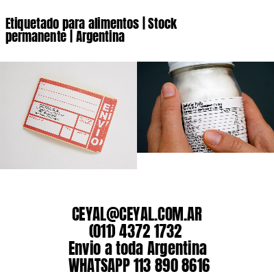 Etiquetado para alimentos | Stock permanente | Argentina