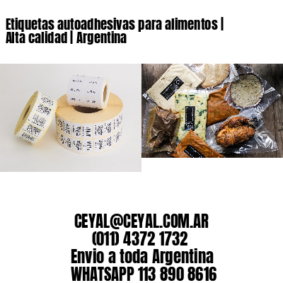 Etiquetas autoadhesivas para alimentos | Alta calidad | Argentina