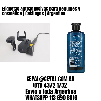 Etiquetas autoadhesivas para perfumes y cosmética | Catálogos | Argentina