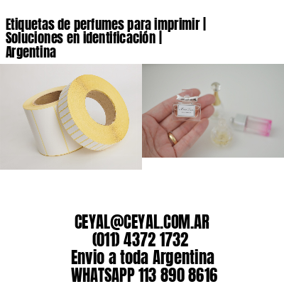 Etiquetas de perfumes para imprimir | Soluciones en identificación | Argentina