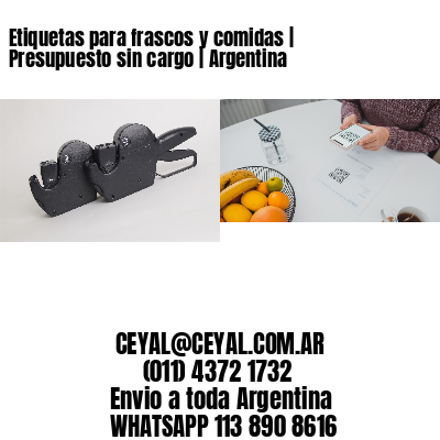 Etiquetas para frascos y comidas | Presupuesto sin cargo | Argentina