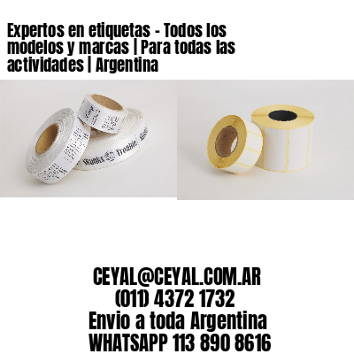 Expertos en etiquetas - Todos los modelos y marcas | Para todas las actividades | Argentina