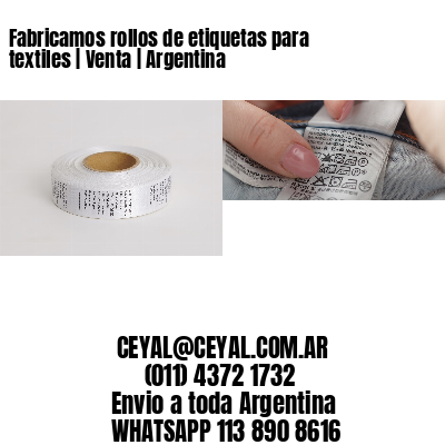 Fabricamos rollos de etiquetas para textiles | Venta | Argentina
